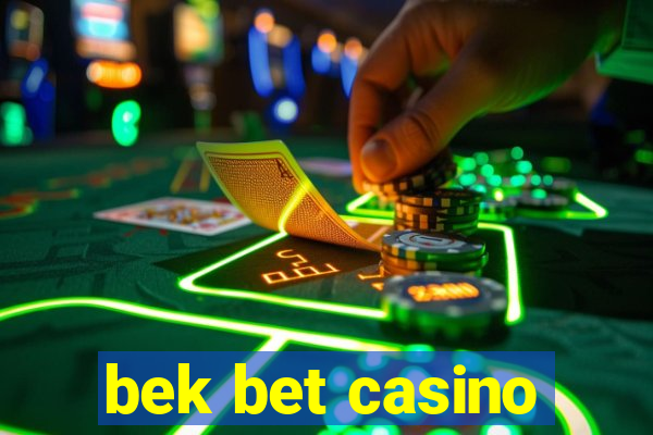 bek bet casino